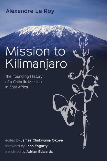 Mission to Kilimanjaro - Alexandre Le Roy