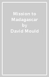Mission to Madagascar