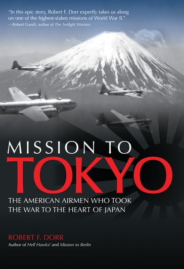 Mission to Tokyo - Robert F. Dorr