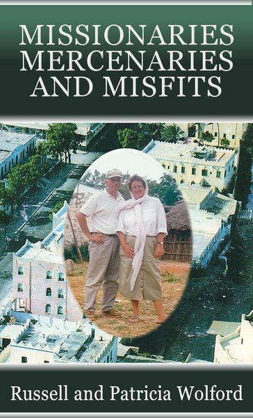 Missionaries, Mercenaries and Misfits - Russell Wolford