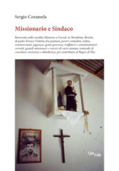 Missionario e sindaco. Resoconto sulla insolita Missione a Cacoal, in Rondonia, Brasile, di padre Franco Vialetto