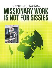 Missionary Work Is Not for Sissies