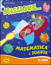 Missione... matematica e scienze. Per progredire. Per la Scuola elementare