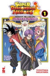 Missione nell oscuro mondo demoniaco. Super Dragon Ball Heroes. 1: Pattuglia temporale, si parte!