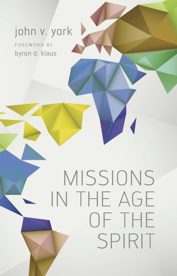 Missions in the Age of the Spirit - John V. York