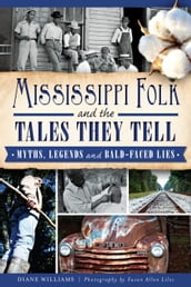 Mississippi Folk and the Tales They Tell