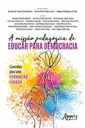 A Missão Pedagógica de Educar para Democracia: Caminhos para uma Formação Cidadã