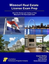 Missouri Real Estate License Exam Prep: All-in-One Review and Testing to Pass Missouri s PSI Real Estate Exam