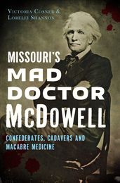 Missouri s Mad Doctor McDowell