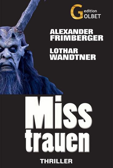 Misstrauen - Frimberger Alexander - Wandtner Lothar