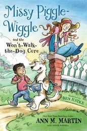 Missy Piggle-Wiggle and the Won t-Walk-the-Dog Cure