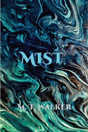 Mist - Matthew Troy Walker