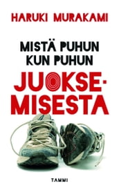 Mistä puhun kun puhun juoksemisesta