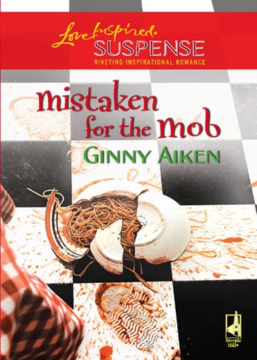 Mistaken For The Mob (Mills & Boon Love Inspired) - Ginny Aiken