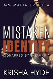 Mistaken Identity: Kidnapped by the Mafia MM Mafia Erotica