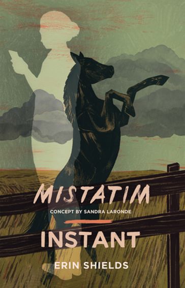 Mistatim / Instant - Erin Shields
