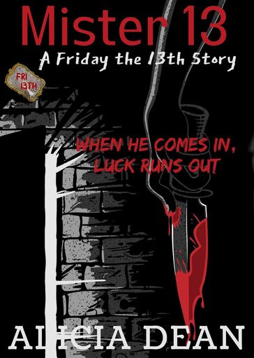 Mister 13 (A Friday the 13th Story) - Alicia Dean