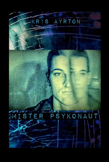 Mister Psykonaut - Kris Ayrton