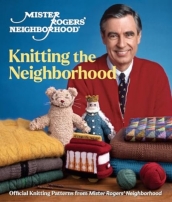Mister Rogers  Neighborhood: Knitting the Neighborhood