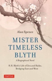 Mister Timeless Blyth: A Biographical Novel