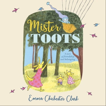 Mister Toots: A beautiful story of kindness and compassion from the highly regarded creator of Blue Kangaroo - Emma Chichester Clark