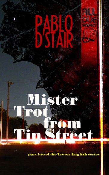 Mister Trot from Tin Street - Pablo D