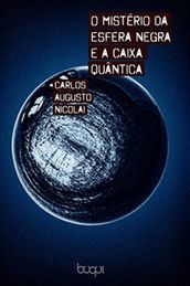 O Mistério da Esfera Negra e a Caixa Quântica