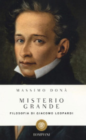 Misterio grande. Filosofia di Giacomo Leopardi