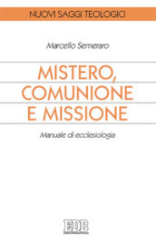 Mistero, comunione e missione. Manuale di ecclesiologia