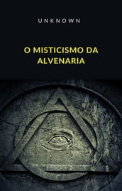 O Misticismo da Alvenaria (traduzido)
