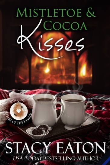 Mistletoe & Cocoa Kisses - Stacy Eaton