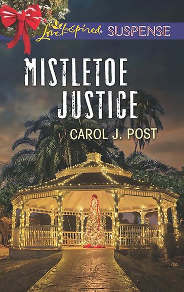 Mistletoe Justice (Mills & Boon Love Inspired Suspense) - Carol J. Post