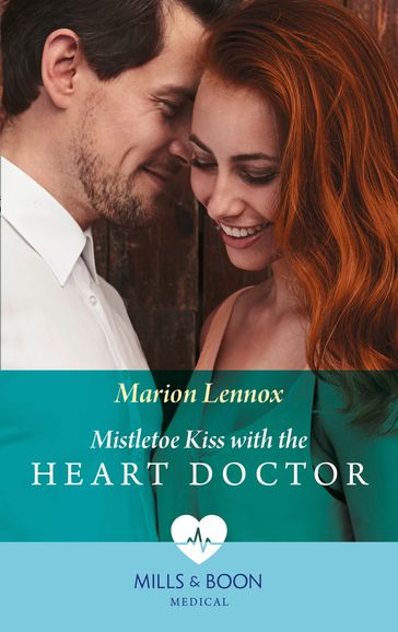 Mistletoe Kiss With The Heart Doctor (Mills & Boon Medical) - Marion Lennox