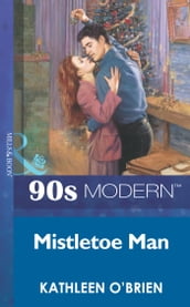 Mistletoe Man (Mills & Boon Vintage 90s Modern)