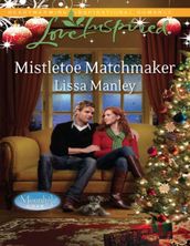 Mistletoe Matchmaker (Moonlight Cove, Book 2) (Mills & Boon Love Inspired)