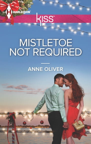 Mistletoe Not Required - Anne Oliver