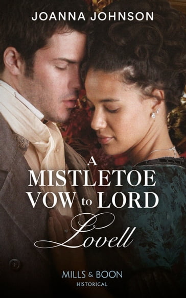 A Mistletoe Vow To Lord Lovell (Mills & Boon Historical) - Joanna Johnson
