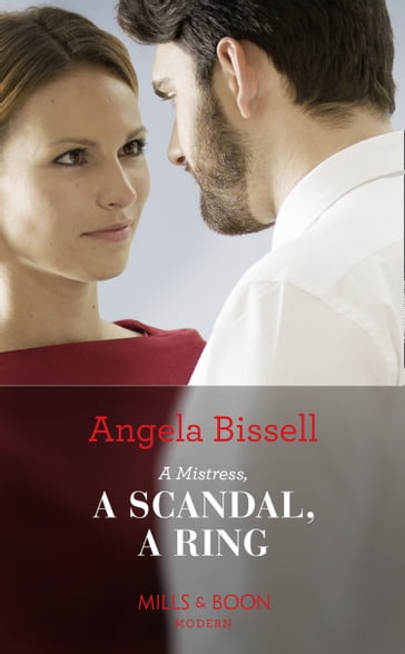 A Mistress, A Scandal, A Ring (Ruthless Billionaire Brothers, Book 2) (Mills & Boon Modern) - Angela Bissell