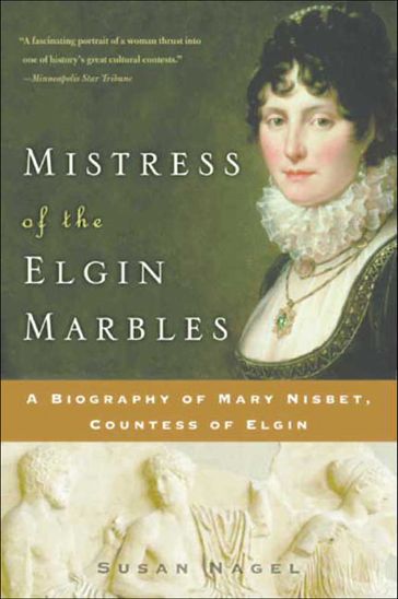 Mistress of the Elgin Marbles - Susan Nagel