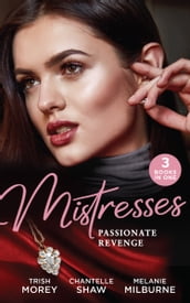 Mistresses: Passionate Revenge: His Mistress for a Million / Proud Greek, Ruthless Revenge / Castellano s Mistress of Revenge