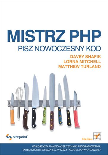 Mistrz PHP. Pisz nowoczesny kod - Davey Shafik - Lorna Mitchell - Matthew Turland