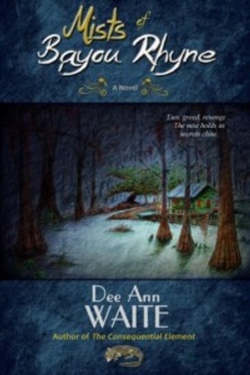 Mists of Bayou Rhyne - Dee Ann Waite