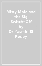 Misty Mole and the Big Switch-Off