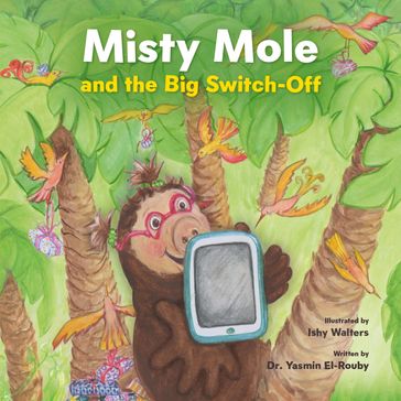Misty Mole and the Big Switch-Off - Yasmin El-Rouby