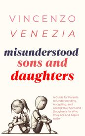 Misunderstood Sons and Daughters