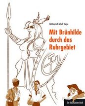 Mit Brunhilde durch das Ruhrgebiet