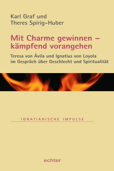 Mit Charme gewinnen - kämpfend vorangehen - Karl Graf - Theres Spirig-Huber