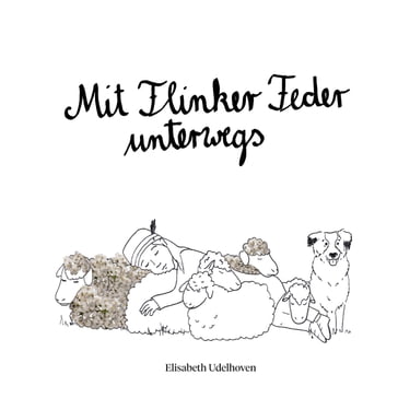 Mit Flinker Feder unterwegs - Elisabeth Udelhoven