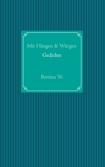 Mit Hängen & Würgen - Bettina Wißkirchen