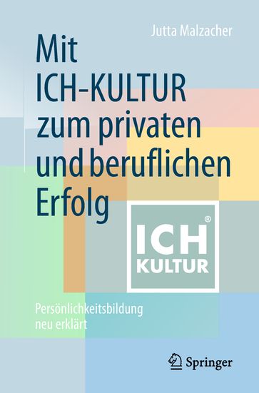 Mit ICH-KULTUR zum privaten und beruflichen Erfolg - Jutta Malzacher - Peter Buchenau